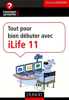 Tout pour bien d&eacute;buter avec iLife 11