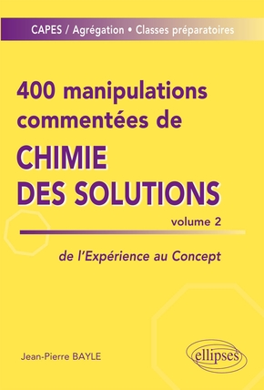 400 manipulations commentées de chimie des solutions