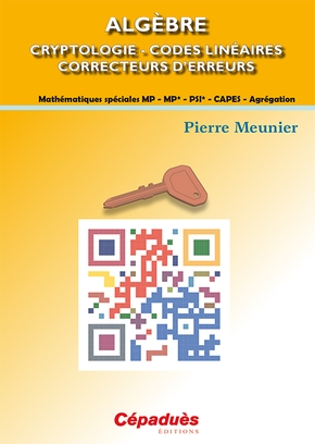 Algèbre, cryptologie, codes linéaires correcteurs d'erreurs