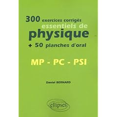 300 exercices corrig&eacute;s essentiels de physique + 50 planches d'oral