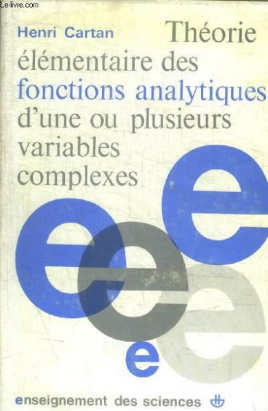 Théorie élémentaire des fonctions analytiques d'une ou Plusieurs complexes