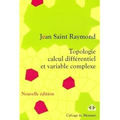 Topologie, calcul diff&eacute;rentiel et variable complexe