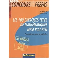Les 100 exercices-types de math&eacute;matiques MPSI-PCSI-PTSI