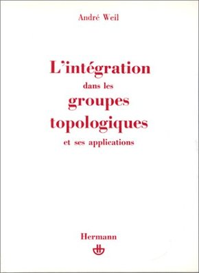 L'integration dans les groupes topologiques et ses applications
