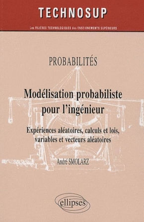 Modélisation probabiliste pour l'ingénieur