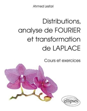Distributions, analyse de Fourier et transformation de Laplace