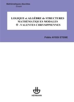 Logique et algèbre de structures mathématiques modales Θ[Thêta]-valentes chrysippiennes