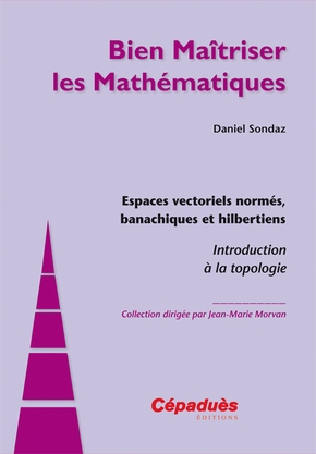Espaces vectoriels normés, banachiques et hilbertiens