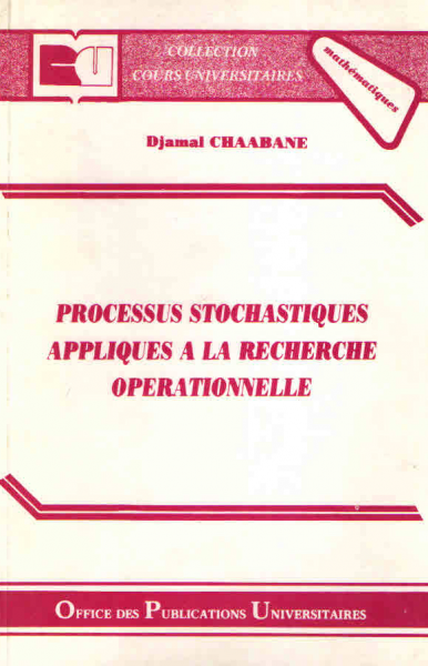 Processus stochastiques appliques &agrave; la recherche op&eacute;rationnelle
