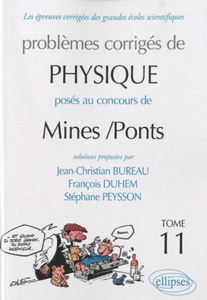 Problèmes corrigés de physique posés au concours de Mines-Ponts