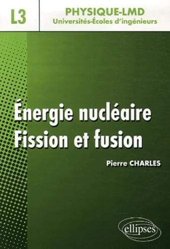 Energie nucléaire fission et fusion