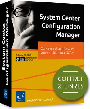 System Center Configuration Manager - Exploitation et Administration