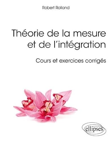 Th&eacute;orie de la mesure et de l'int&eacute;gration