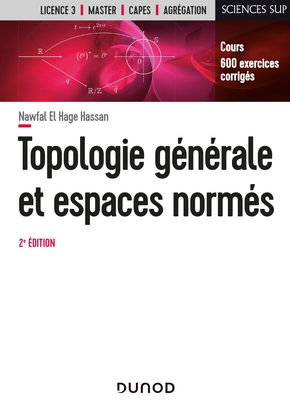 Topologie g&eacute;n&eacute;rale et espaces norm&eacute;s