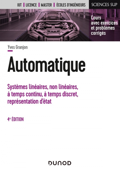Automatique - Systèmes linéaires, non linéaires, à temps continu, à temps discret, représentation d'états