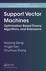 Support Vector Machines Optimization Based Theory, Algorithms, and Extensions