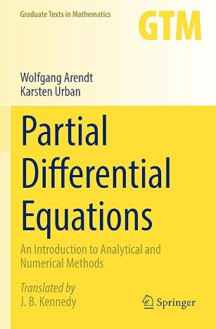 Partial Differential Equations: An Introduction to Analytical and Numerical Methods (Graduate Texts in Mathematics)