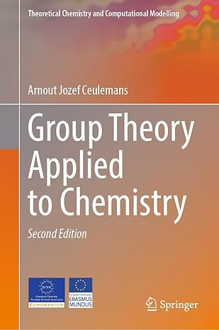 Group Theory Applied to Chemistry (Theoretical Chemistry and Computational Modelling)