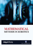 MATHEMATICAL METHODS IN ROBOTICS
