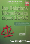 Les relations internationales depuis 1945