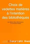 Choix de vedettes matières à l'intention des bibliothèques.