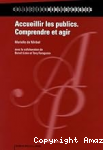 Accueillir les publics, comprendre et agir