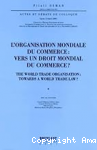 L'Organisation mondiale du commerce