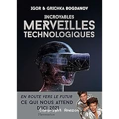 Incroyables merveilles technologiques