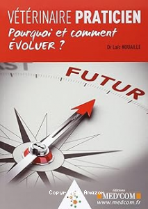 Vétérinaire praticien : pourquoi et comment évoluer