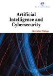 Artificial Intelligence and Cybersecurity