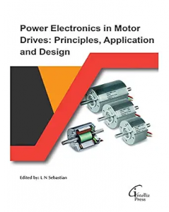 Power Electronics in Motor Drives: Principles, Application and Design
