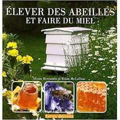 Elever des abeilles et faire du miel