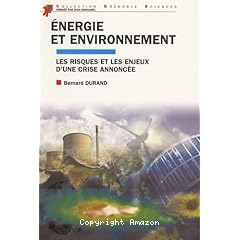 Energie et environnement : les risques et les enjeux d'une crise annoncee.