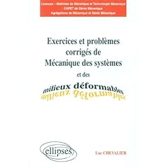Exercices et problemes corriges de mecanique des systemes et des milieux deformables