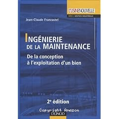 Ingenierie de la maintenance de la conception a l'exploitation d'un bien