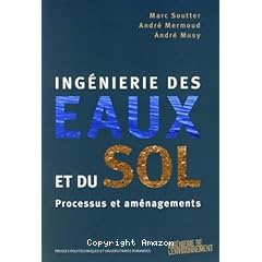 Ingenierie des eaux et du sol : processus et amenagements.