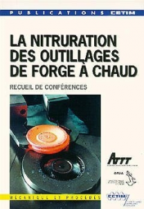 La nitruration des outillages de forge a chaud : receuil de conference