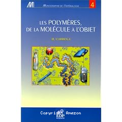 Les polym&egrave;res de la mol&eacute;cule &agrave; l'objet