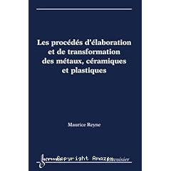 Les procedes d'elaboration et de transformation des metaux,ceramiques et plastiques