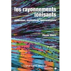 Les rayonnements ionisants : detection,dosimetrie,spectrometrie