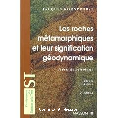 Les roches m&eacute;tamorphiques et leur signification g&eacute;odynamique