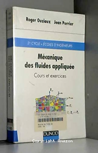 Mecanique des fluides appliqu&eacute;e:cours et exercices