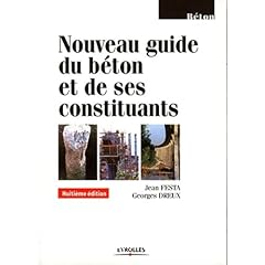 Nouveau guide du b&eacute;ton et de ses constituants