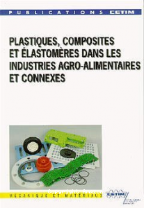 Plastique,composites et elastometres dans les industries agro-alimentaires et connexes ET TECHNOLOGIES MEDICALES : CHOIX ET M