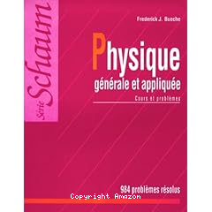 Serie Schaum:Physique generale et appliquee:Cours et problemes 984 problemes resolus