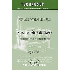 Spectrometrie de masse:resumes de cours et exercices resolus