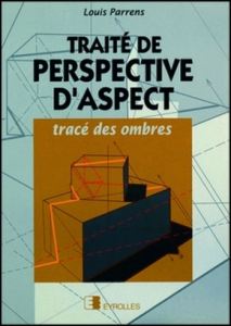 Traité de perspéctive d'aspect: tracé des ombres