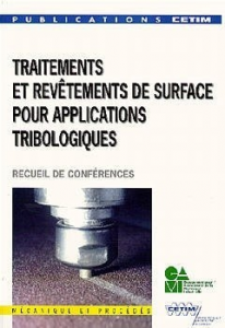 Traitement et revetements de surface pour applications tribologiques : receuil de conferences