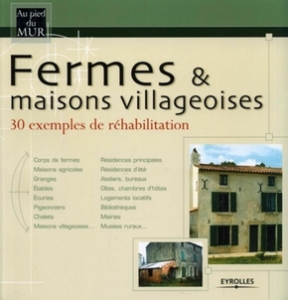 : Fermes et maisons villageoises:30 exemples de rehabitation