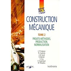 Construction mecanique, projets - metodes ,production, normalisation